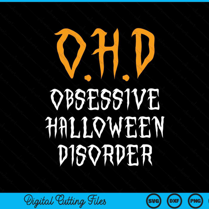 Obsessieve Halloween stoornis grappige Halloween minnaar SVG PNG snijden afdrukbare bestanden
