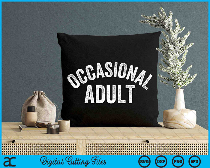 Occasional Adult Funny Adult Vintage SVG PNG Digital Cutting Files