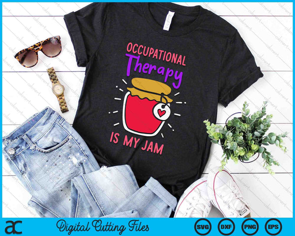 Occupational Therapy Is My Jam Fun OT Therapy Saying SVG PNG Digital Cutting Files
