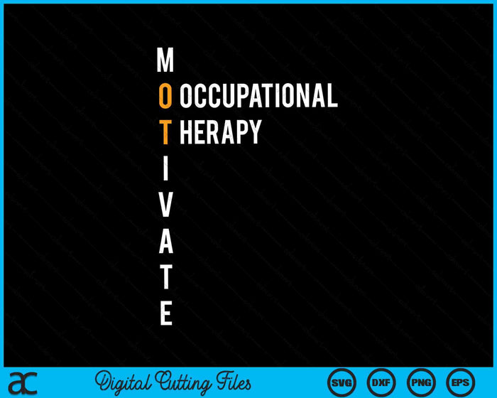 Occupational Therapy Motivate Occupational Therapist SVG PNG Digital Cutting Files