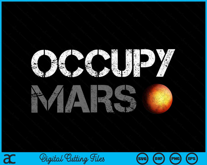 Occupy Mars Astronomy Space Explorer SVG PNG Digital Cutting Files