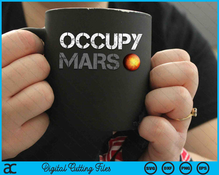 Occupy Mars Astronomy Space Explorer SVG PNG Digital Cutting Files
