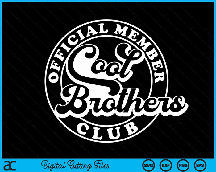 Official Member Cool Brothers Club Funny Brother SVG PNG Digital Cutting Files