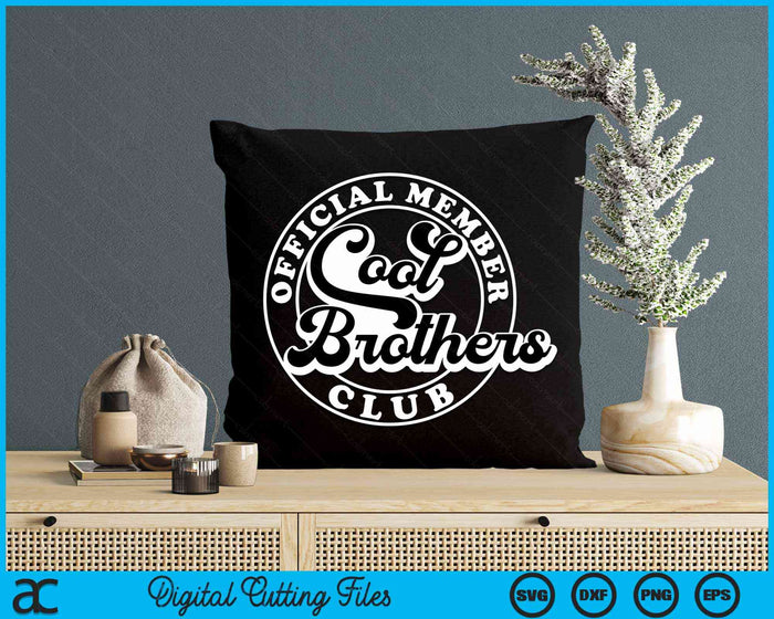 Official Member Cool Brothers Club Funny Brother SVG PNG Digital Cutting Files