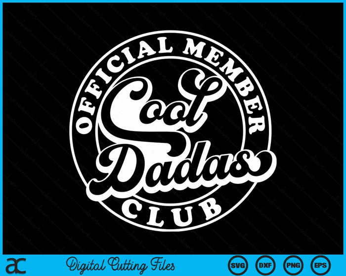 Official Member Cool Dadas Club Funny Dada Father's Day SVG PNG Digital Cutting Files