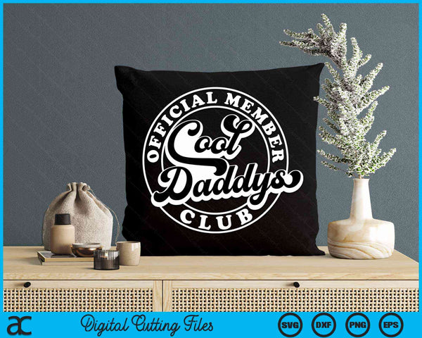 Official Member Cool Daddys Club Funny Daddy Father's Day SVG PNG Digital Cutting Files