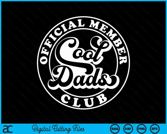 Official Member Cool Dads Club Funny Dad Father's Day SVG PNG Digital Cutting Files