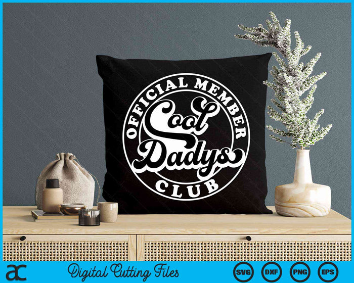 Official Member Cool Dadys Club Funny Dady Father's Day SVG PNG Digital Cutting Files