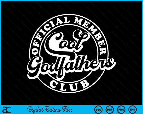 Official Member Cool Godfathers Club Funny Godfather SVG PNG Digital Cutting Files