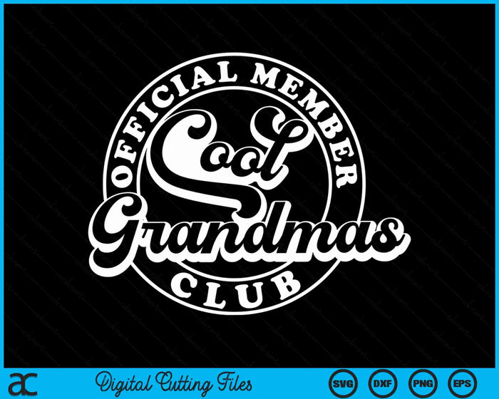 Official Member Cool Grandmas Club Funny Grandma SVG PNG Digital Cutting Files