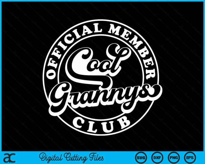 Official Member Cool Grannys Club Funny Granny SVG PNG Digital Cutting Files