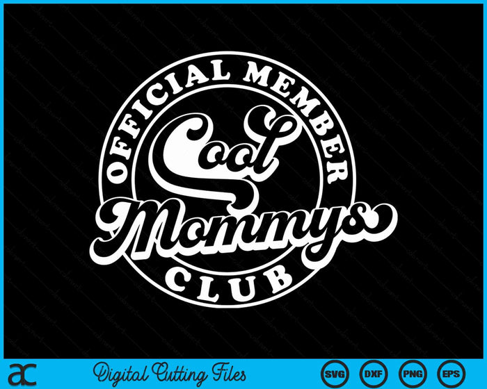 Official Member Cool Mommys Club Funny Mommy Mother's Day SVG PNG Digital Cutting Files