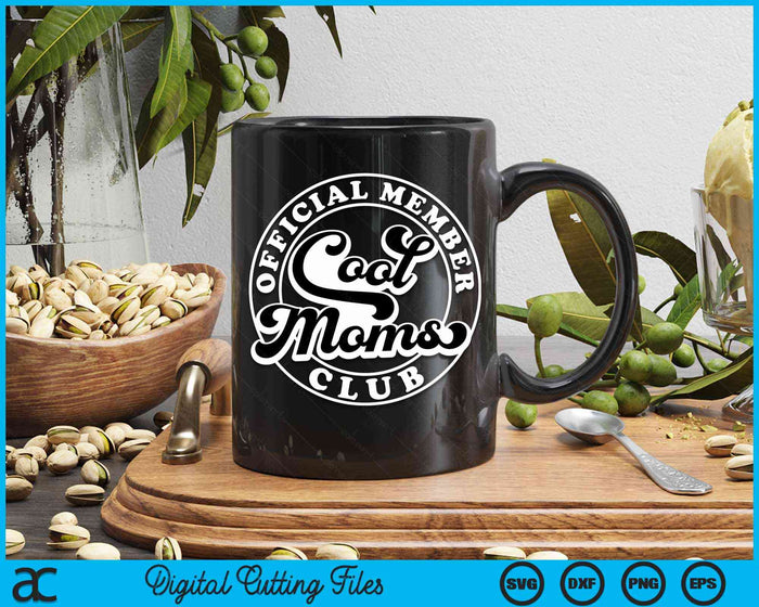 Official Member Cool Moms Club Funny Mom Mother's Day SVG PNG Digital Cutting Files