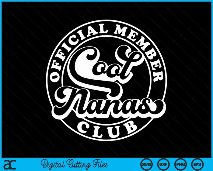 Official Member Cool Nanas Club Funny Nana SVG PNG Digital Cutting Files