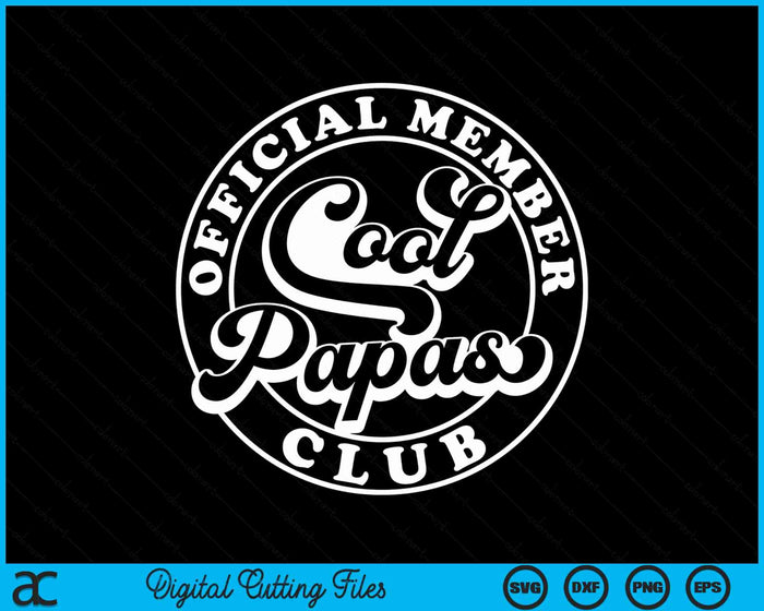 Official Member Cool Papas Club Funny Papa Father's Day SVG PNG Digital Cutting Files