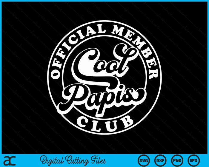 Official Member Cool Papis Club Funny Papi Father's Day SVG PNG Digital Cutting Files