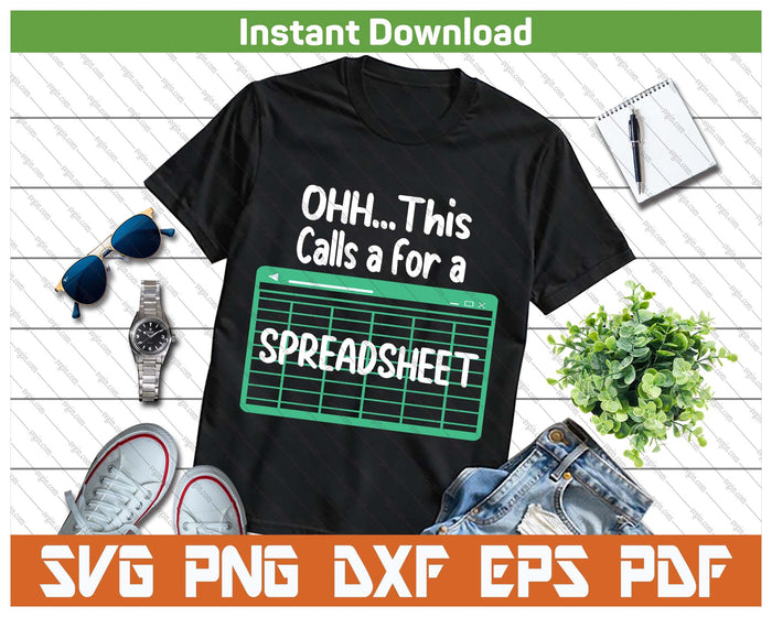 Oh... This Calls For A Spreadsheet Office Quote Saying SVG PNG Files