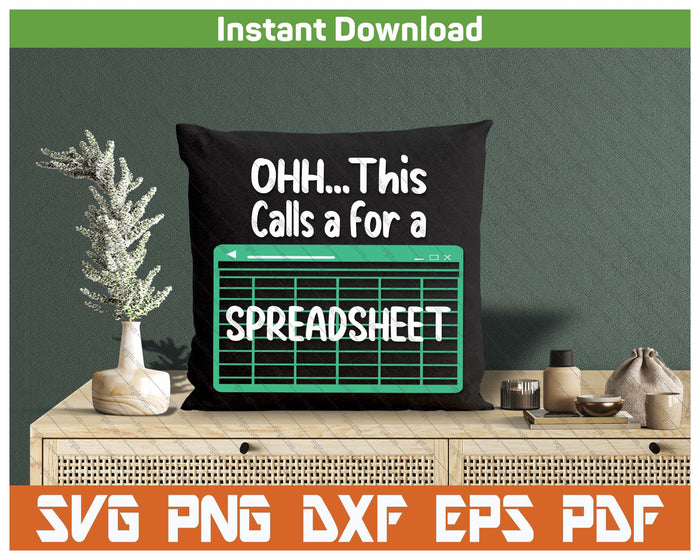 Oh... This Calls For A Spreadsheet Office Quote Saying SVG PNG Files