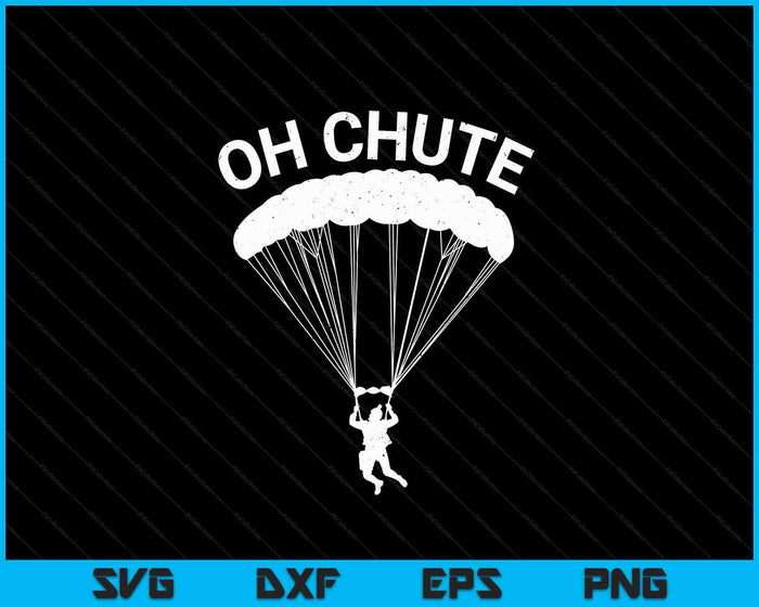 Oh Chute Skydiving Cadeau voor Skydiver Parachute Jumping SVG PNG Digitale Snijbestanden