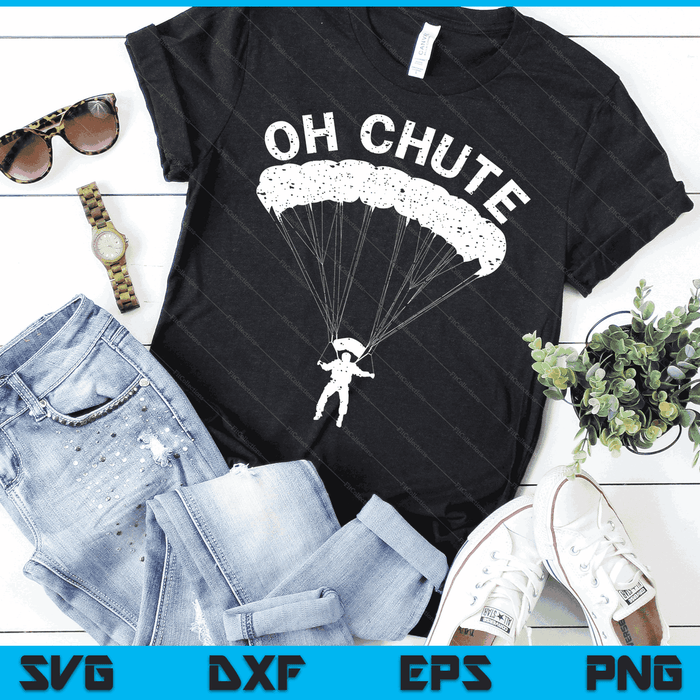 Oh Chute Funny Skydiving Gift For Skydiver Parachute Jumping SVG PNG Digital Cutting Files