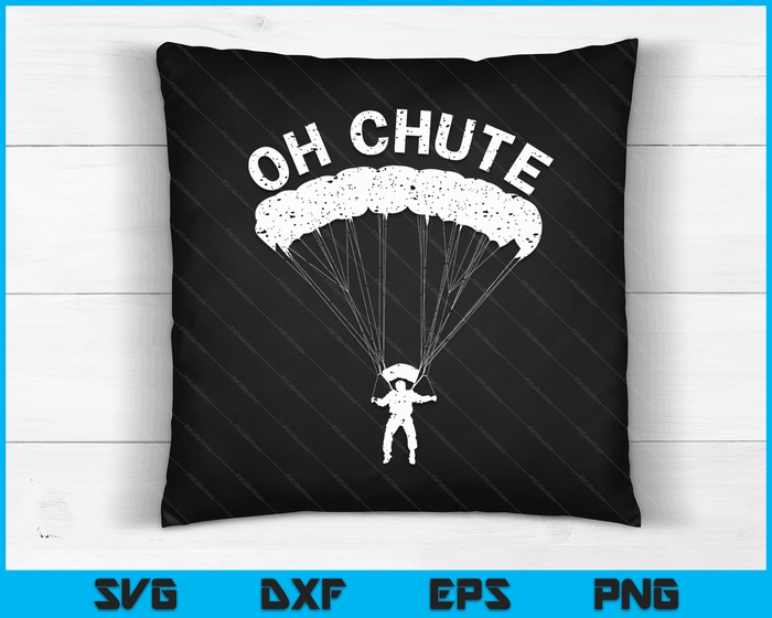 Oh Chute Funny Skydiving Gift For Skydiver Parachute Jumping SVG PNG Digital Cutting Files