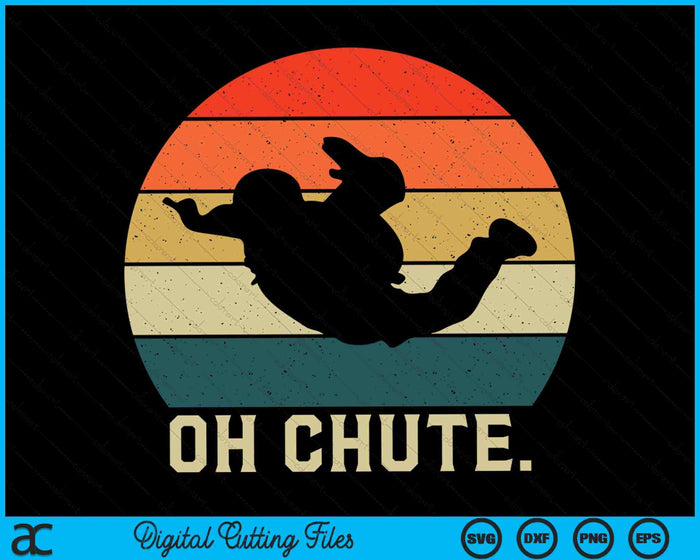 Oh Chute Skydiving Skydive Sky Diving Skydiver SVG PNG Digital Cutting Files