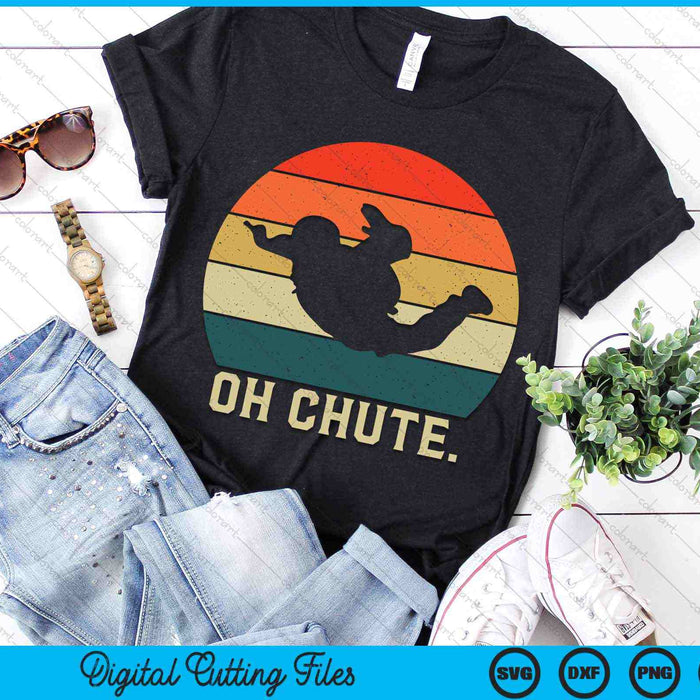 Oh Chute Skydiving Skydive Sky Diving Skydiver SVG PNG Digital Cutting Files