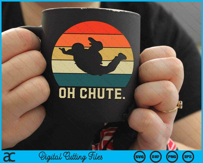 Oh Chute Skydiving Skydive Sky Diving Skydiver SVG PNG Digital Cutting Files