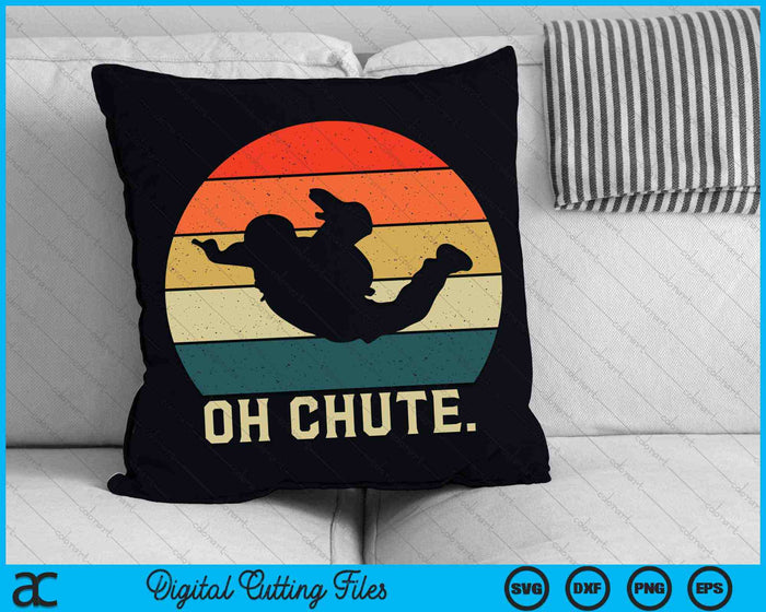 Oh Chute Skydiving Skydive Sky Diving Skydiver SVG PNG Digital Cutting Files