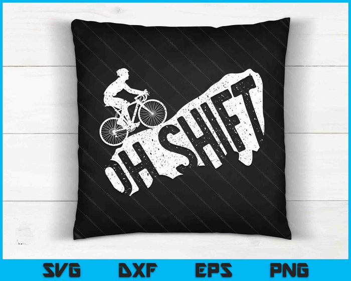 Oh Shift Mountain Biking Bicycle Bike Rider Cyclist Funny SVG PNG Digital Cutting Files