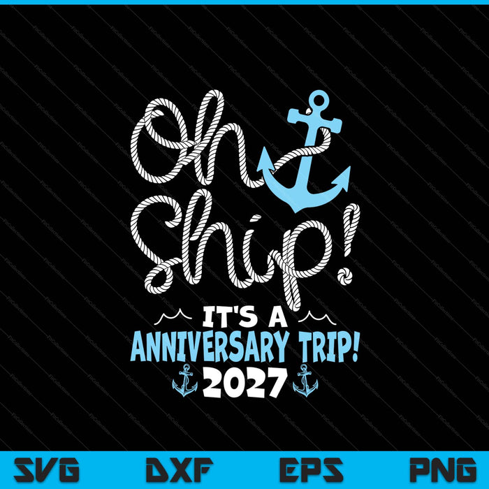 Oh ship it's a anniversary trip! 2027 SVG cut file