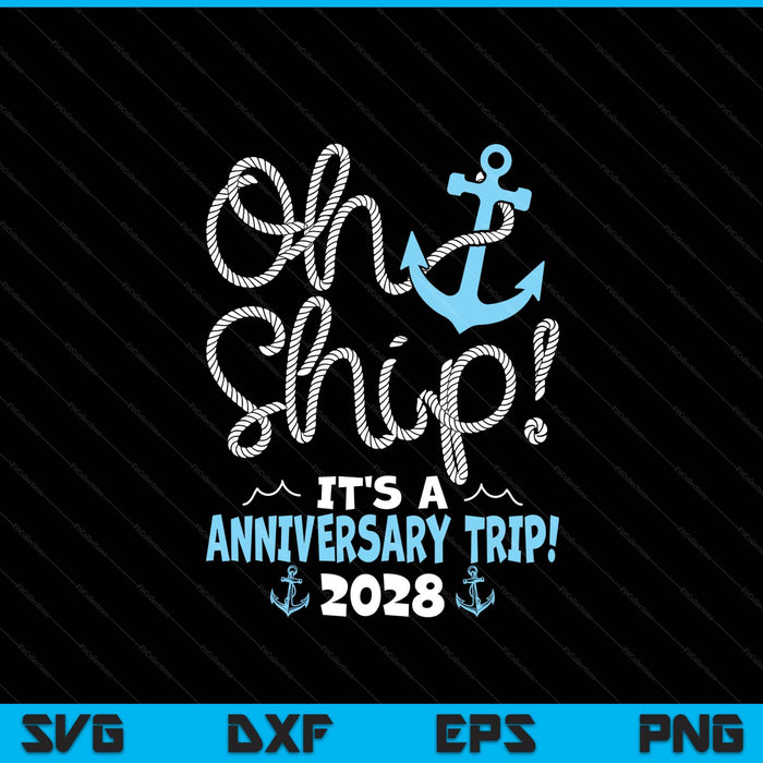 Oh ship it's a anniversary trip! 2028 SVG cut file