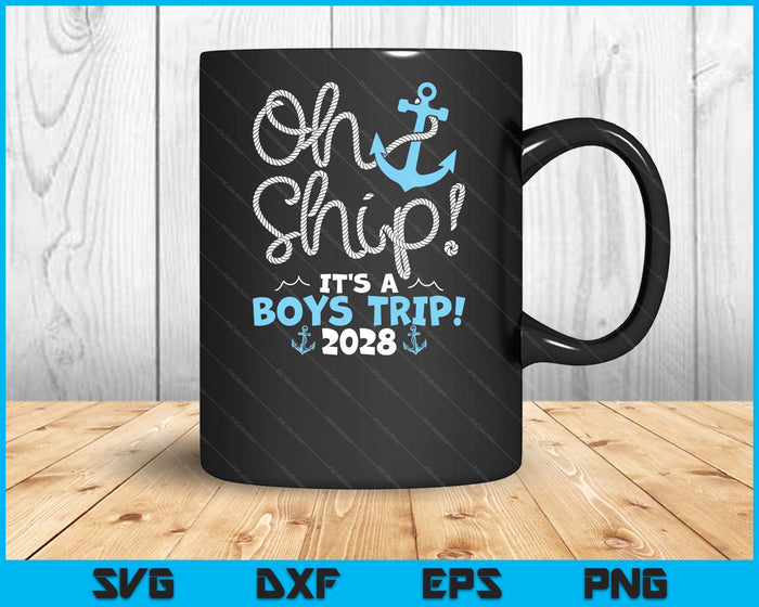 Oh Ship It's A Boys Trip! 2028 SVG PNG Digital Printable Files