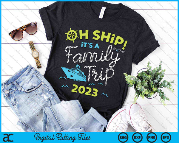 Oh schip, het is een familie-uitje 2023 SVG PNG digitale snijbestanden