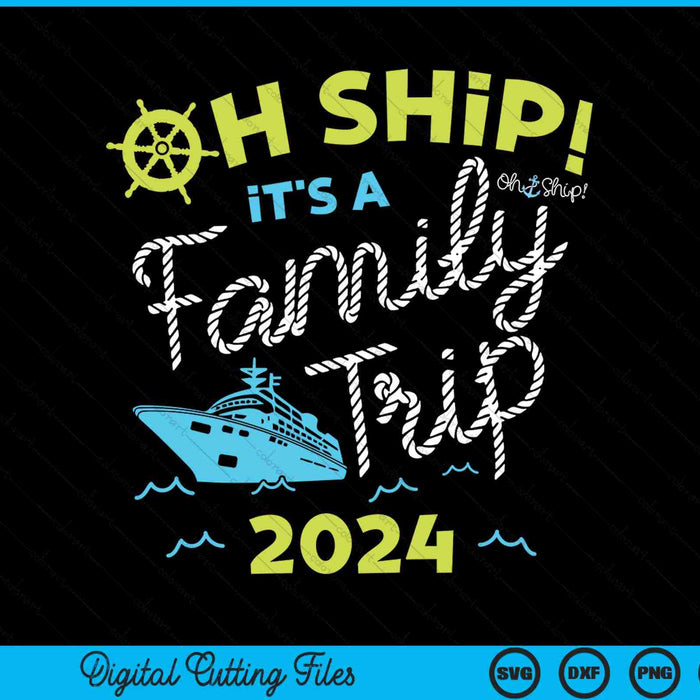 Oh schip, het is een familie-uitje 2024 SVG PNG digitale snijbestanden