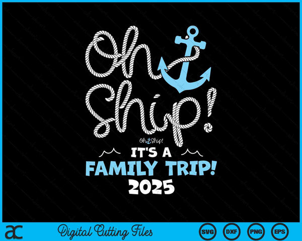 Oh barco Es un viaje familiar 2025 Vacaciones familiares SVG PNG Archivos de corte digital - on a t-shirt