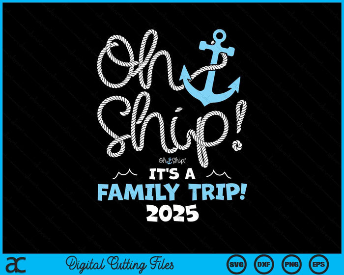 Oh barco Es un viaje familiar 2025 Vacaciones familiares SVG PNG Archivos de corte digital