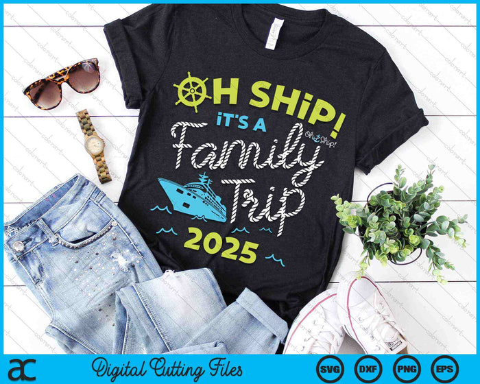 Oh schip het is een familie-uitje 2025 SVG PNG digitale snijbestanden