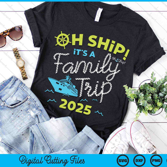 Oh schip het is een familie-uitje 2025 SVG PNG digitale snijbestanden