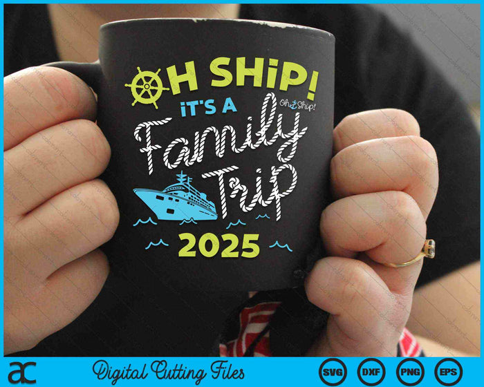 Oh schip het is een familie-uitje 2025 SVG PNG digitale snijbestanden