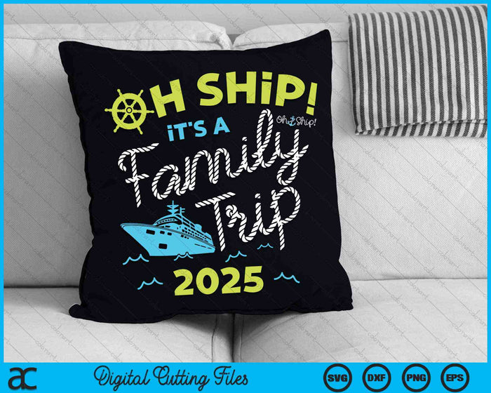 Oh schip het is een familie-uitje 2025 SVG PNG digitale snijbestanden