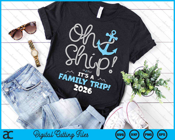 Oh barco Es un viaje familiar 2026 Vacaciones familiares SVG PNG Archivos de corte digital - on a t-shirt