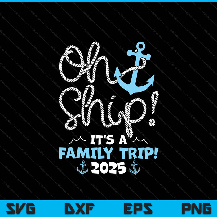 Oh ship it's a family trip! 2025 SVG cut file