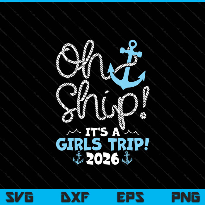 Oh ship it's a girls trip! 2026 SVG cut file