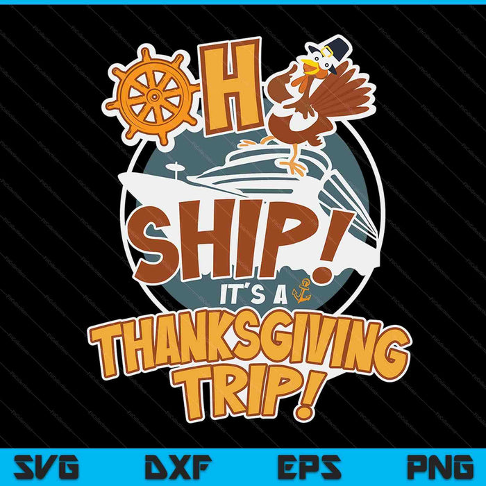 Oh ship it's a Thanksgiving trip - cruise SVG cut file