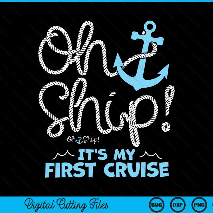 Oh schip het is mijn eerste cruise Oh schip cruise SVG PNG digitale snijbestanden