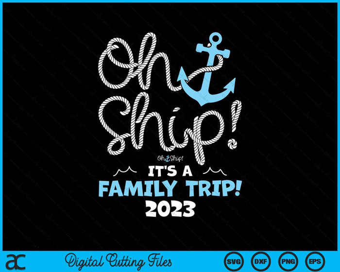 Oh barco Es un viaje familiar 2023 Vacaciones familiares SVG PNG Archivos de corte digital