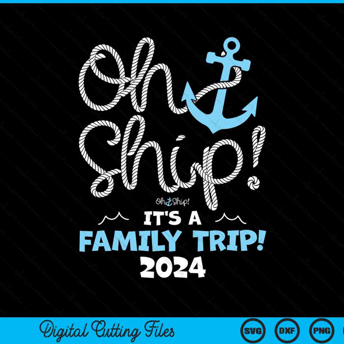 Oh barco Es un viaje familiar 2024 Vacaciones familiares SVG PNG Archivos de corte digital