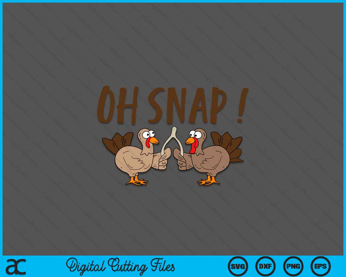 Oh Snap Turkey Day Shirt  Funny Night Of Thanksgiving SVG PNG Digital Printable Files