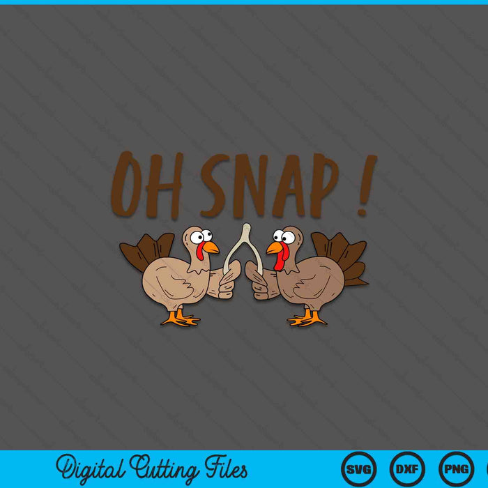 Oh snap turkey day night of Thanksgiving SVG cut file